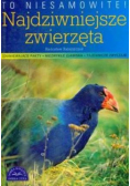 To niesamowite! Najdziwniejsze Zwierzęta