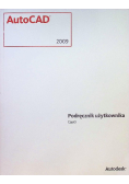 AutoCAD 2009 Podręcznik użytkownika Część I