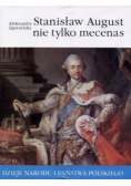 Stanisław August nie tylko mecenas