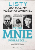 Tylko mnie pogłaszcz Listy do Haliny Poświatowski