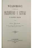 Wiadomości tyczące się przemysłu i sztuki w dawnej Polsce