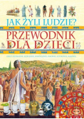 Jak żyli ludzie Przewodnik dla dzieci