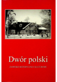 Dwór polski zjawisko historyczne i kulturowe