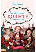 Jak przetrwać Kobiety w dawnej Polsce