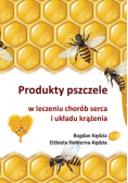 Produkty pszczele w leczeniu chorób serca...
