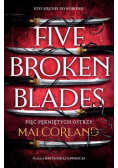 Pięć pękniętych ostrzy Five Broken Blades The Broken Blades Tom 1