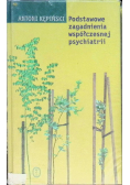Podstawowe zagadnienia współczesnej psychiatrii