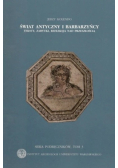 Świat antyczny i barbarzyńcy Tom 3