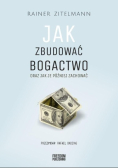 Jak zbudować bogactwo oraz jak je później zachować