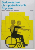 Budownictwo dla upośledzonych fizycznie