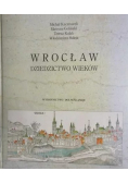 Wrocław Dziedzictwo wieków