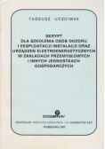 Skrypt dla szkolenia osób dozoru i eksploatacji instalacji oraz urządzeń elektroenergetycznych w zakładach przemysłowych i innych jednostkach gospodarczych
