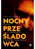 Nocny prześladowca Życie i zbrodnie Richarda Ramireza