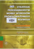Strategie przedsiębiorstw wobec wymogów zrównoważonego rozwoju