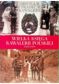 Wielka Księga Kawalerii Polskiej Tom 55 Obyczaje i tradycje kawalerii