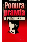 Ponura prawda o Piłsudskim