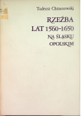 Rzeźba lat 1560-1650 na Śląsku Opolskim