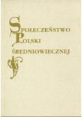 Społeczeństwo Polski średniowiecznej Tom IX