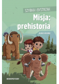 Szybka i Bystrzak Misja prehistoria
