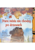 Stare misie nie chodzą po drzewach