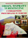 Obozy wyprawy turystyczne i umiejętność przetrwania w terenie