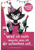 Weil ich nicht wusste, was ich Dir schenken soll