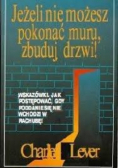 Jeżeli nie możesz pokonać muru, zbuduj drzwi!