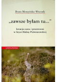 Zawsze byłam tu Kreacja czasu i przestrzeni w liryce Haliny Poświatowej