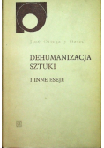 Dehumanizacja sztuki i inne eseje