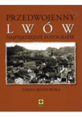 Przedwojenny Lwów Najpiękniejsze fotografie