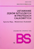 Ustawianie zębów sztucznych w protezach całkowitych