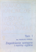 Prawo Kanoniczne według kodeksu Jana Pawła II Tom I