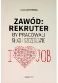 Zawód: rekruter by pracowali długo i szczęśliwie