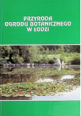 Przyroda ogrodu botanicznego w Łodzi