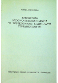 Ekspertyza sądowo -psychiatryczna w postępowaniu spadkowym testamentowym