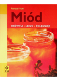 Miód odżywia leczy pielęgnuje