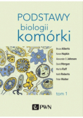 Podstawy biologii komórki Tom 1
