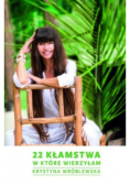 22 kłamstwa w które wierzyłam