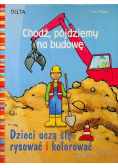 Chodź pójdziemy na budowę
