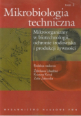 Mikrobiologia techniczna Tom 1