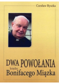 Dwa powołania księdza Bonifacego Miązka