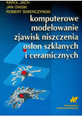 Komputerowe modelowanie zjawisk niszczenia osłon szklanych i ceramicznych