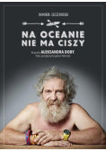 Na oceanie nie ma ciszy