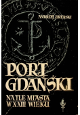 Port Gdański na tle miasta w X - XIII wieku