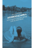 Hydrozagadka Kto zabiera polską wodę i jak ją odzyskać