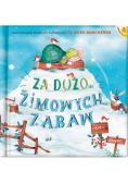 Za dużo zimowych zabaw