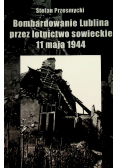 Bombardowanie Lublina przez lotnictwo Sowieckie 11 maja 1944