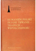 Humanizm polski. Długie trwanie – tradycje – współczesność