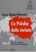 Co Polska dała światu Tom 2