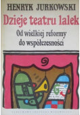 Dzieje teatru lalek. Od wielkiej reformy do współczesności